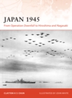 Image for Japan 1945: from Operation Downfall to Hiroshima and Nagasaki