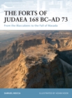 Image for The forts of Judaea 168 BC-AD 73: from the Maccabees to the fall of Masada : 65