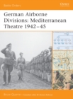 Image for German airborne divisions: Mediterranean theatre, 1942-45