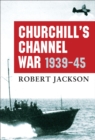 Image for ChurchillAEs Channel War 1939-45: 1939-45