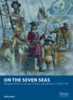 Image for On the seven seas: wargames rules for the age of piracy and adventure c.1500-1730