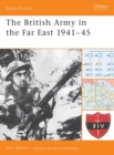Image for The British Army in the Far East 1941u45