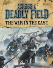Image for Across a deadly field.: (The war in the East)