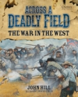 Image for Across a deadly field  : the war in the West