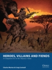 Image for Heroes, villains and fiends: a companion for In Her Majesty&#39;s name
