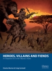 Image for Heroes, villains and fiends: a companion for In Her Majesty&#39;s name