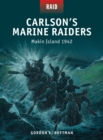 Image for Carlson&#39;s marine raiders  : Makin Island, 1942