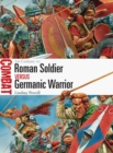 Image for Roman soldier vs Germanic warrior: 1st Century AD : 6