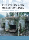 Image for The Stalin and Molotov lines: Soviet western defences, 1928-41