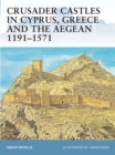 Image for Crusader castles in Cyprus, Greece and the Aegean 1191-1571 : 59