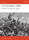 Image for Tel el-Kebir, 1882: Wolseley&#39;s conquest of Egypt