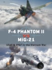 Image for F-4 Phantom II vs MiG-21: USAF &amp; VPAF in the Vietnam War