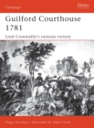 Image for Guilford Courthouse, 1781: Lord Cornwallis&#39;s ruinous victory