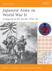 Image for Japanese army in World War II: conquest of the Pacific 1941-42
