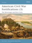Image for American Civil War fortifications.: (Mississippi and river forts) : 3,