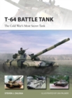 Image for T-64 battle tank  : the Cold War&#39;s most secret tank