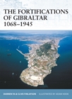 Image for The fortifications of Gibraltar 1068-1945