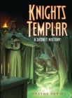 Image for Knights Templar: A Secret History : 2