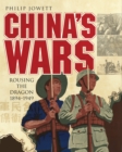 Image for China&#39;s wars: rousing the dragon, 1894-1949