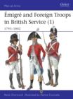 Image for Emigre &amp; foreign troops in British service (1), 1793-1802