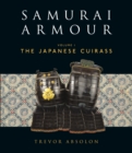 Image for Samurai armourVolume I,: The Japanese cuirass