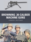 Image for Browning .30-caliber Machine Guns : 32