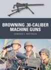 Image for Browning .30-caliber machine guns : 32