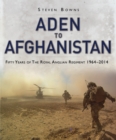 Image for Aden to Afghanistan Fifty Years of the Royal Anglian Regiment 1964-2014