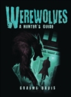 Image for Werewolves: a hunter&#39;s guide