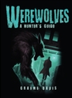 Image for Werewolves: a hunter&#39;s guide