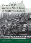Image for Victory 1945  : Western allied troops in Northwest Europe