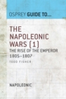 Image for The Napoleonic Wars.: (The rise of the emperor, 1805-1807)