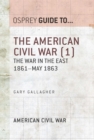 Image for The American Civil War.: (The war in the East, 1861-May 1863) : 1,