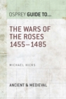 Image for The Wars of the Roses 1455-1487