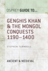 Image for Genghis Khan &amp; the Mongol conquests, 1190-1400