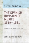 Image for The Spanish invasion of Mexico 1519-1521