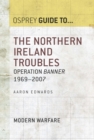 Image for The Northern Ireland troubles: Operation Banner, 1969-2007