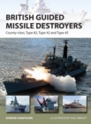 Image for British guided missile destroyers  : County-class, Type 82, Type 42 and Type 45