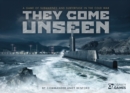 Image for They Come Unseen : A Game of Submarines and Subterfuge in the Cold War