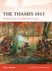 Image for The Thames 1813: the war of 1812 on the Northwest Frontier