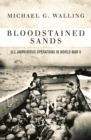 Image for Bloodstained sands  : US amphibious operations in World War II