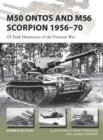 Image for M50 Ontos and M56 Scorpion 1956-70: US Tank Destroyers of the Vietnam War