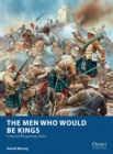 Image for The men who would be kings  : colonial wargaming rules