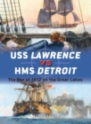Image for USS Lawrence vs HMS Detroit  : the war of 1812 on the Great Lakes