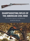 Image for Sharpshooting Rifles of the American Civil War