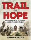 Image for Trail of hope: the Anders Army, an odyssey across three continents