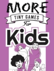 Image for More tiny games for kids  : games to play while out in the world
