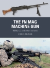 Image for The FN MAG machine gun: M240, L7, and other variants : 63
