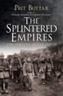 Image for The splintered empires  : the Eastern Front 1917-21