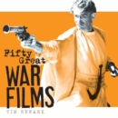 Image for Fifty Great War Films